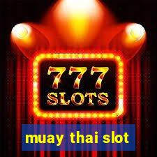 muay thai slot