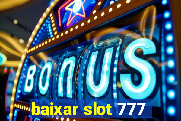 baixar slot 777