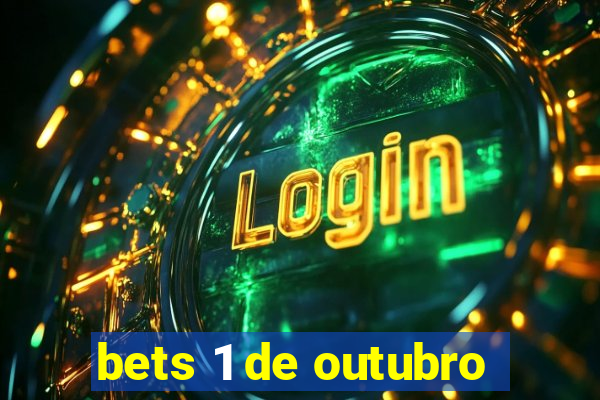 bets 1 de outubro