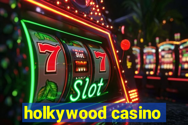 holkywood casino