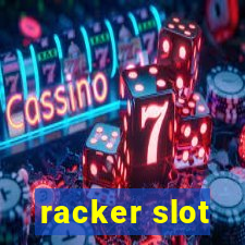 racker slot