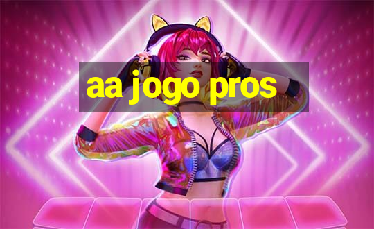 aa jogo pros