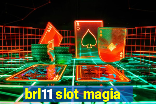 brl11 slot magia