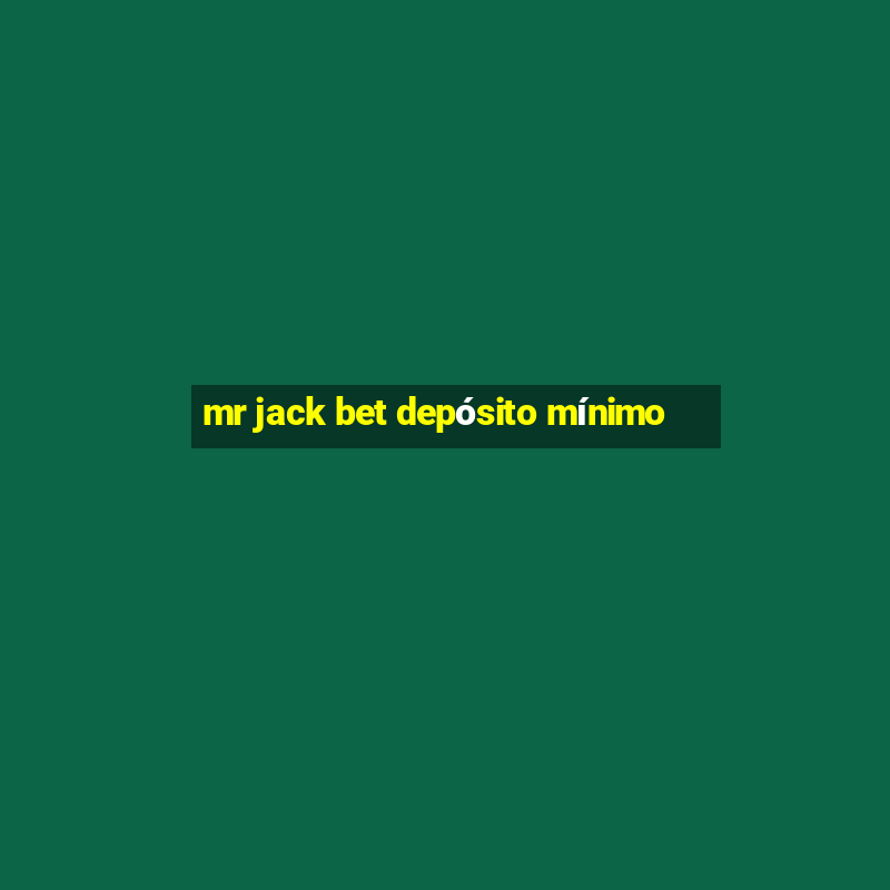 mr jack bet depósito mínimo