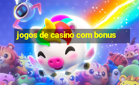 jogos de casino com bonus