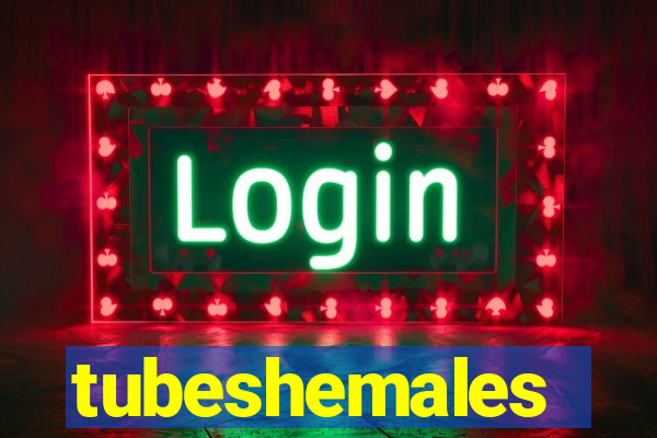 tubeshemales