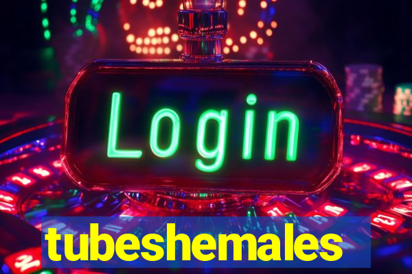 tubeshemales