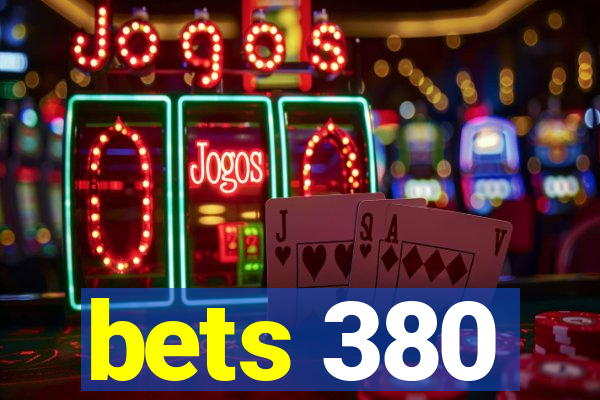 bets 380