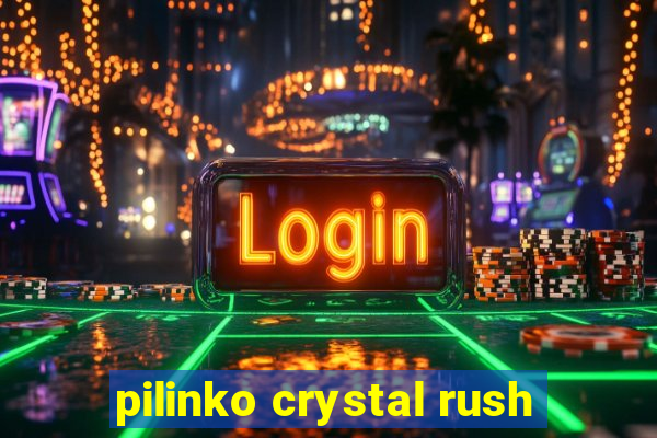 pilinko crystal rush