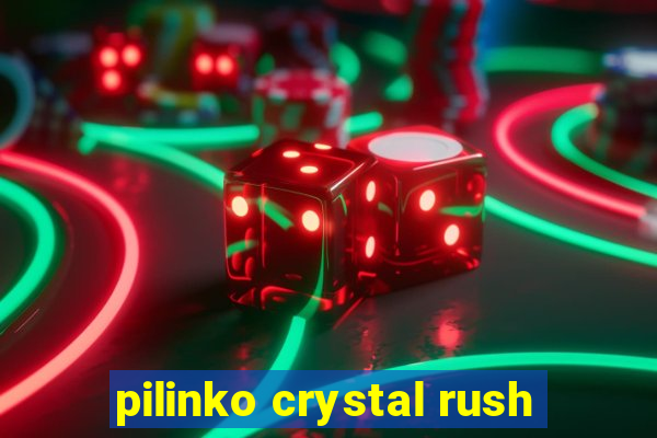 pilinko crystal rush