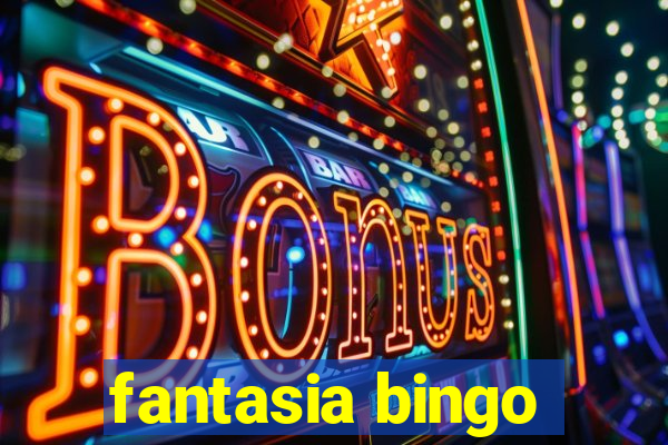 fantasia bingo