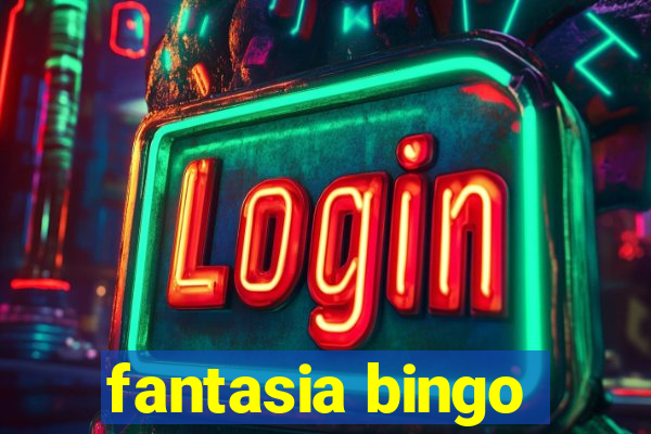 fantasia bingo