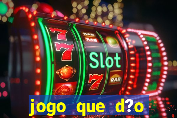 jogo que d?o dinheiro de verdade