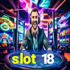 slot 18