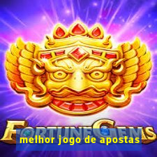 melhor jogo de apostas