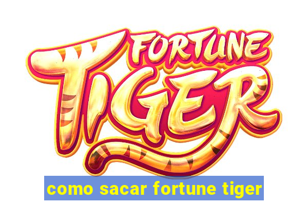 como sacar fortune tiger