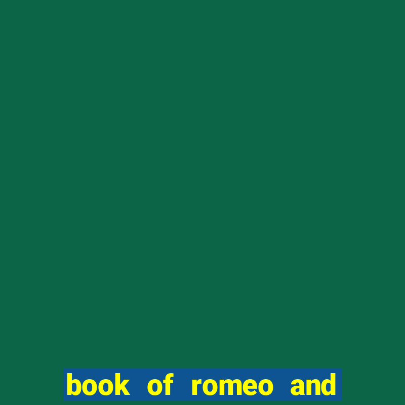 book of romeo and julia slot