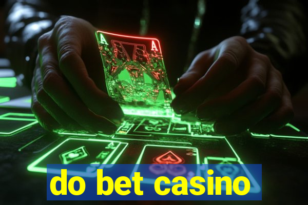 do bet casino