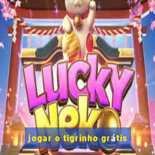 jogar o tigrinho grátis