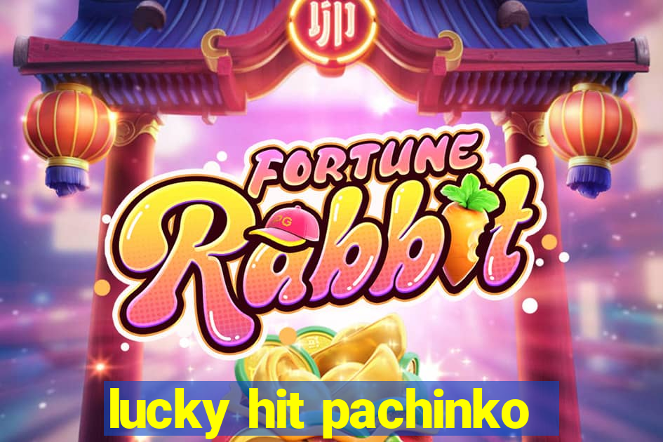 lucky hit pachinko