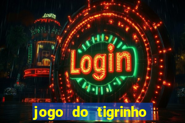 jogo do tigrinho que aposta r$ 1