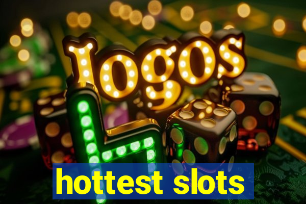 hottest slots