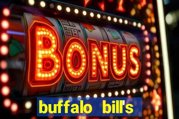 buffalo bill's hotel and casino