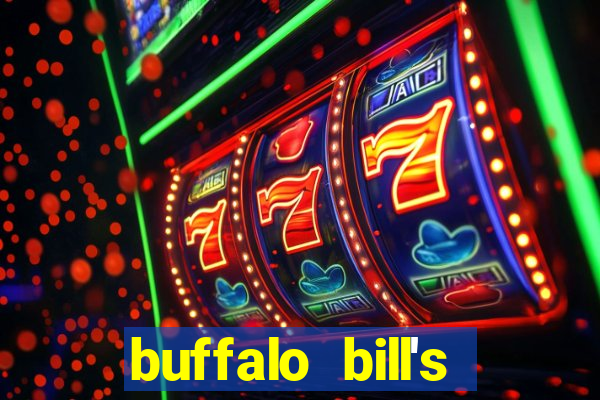 buffalo bill's hotel and casino