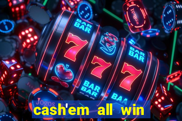 cash'em all win real money