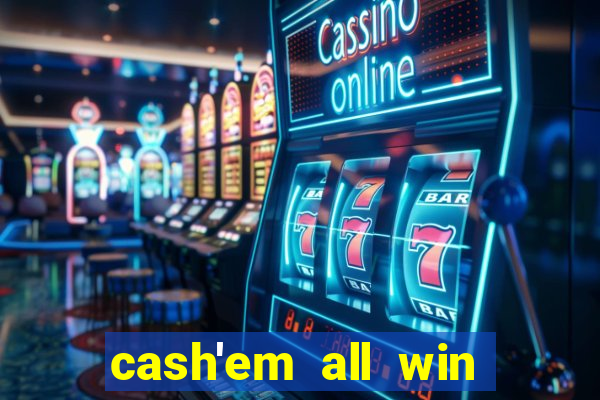 cash'em all win real money