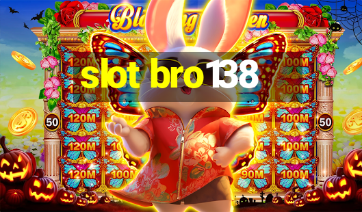 slot bro138