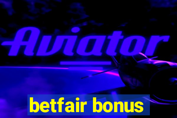 betfair bonus