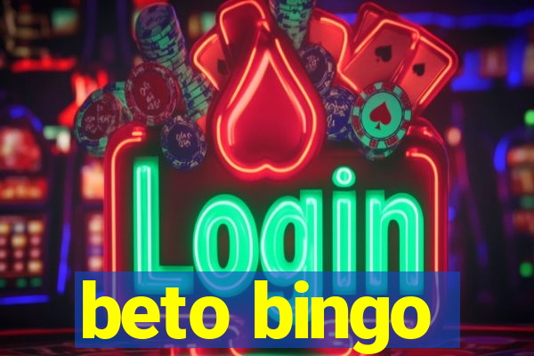 beto bingo