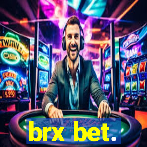 brx bet.