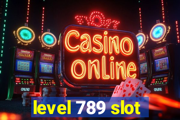 level 789 slot