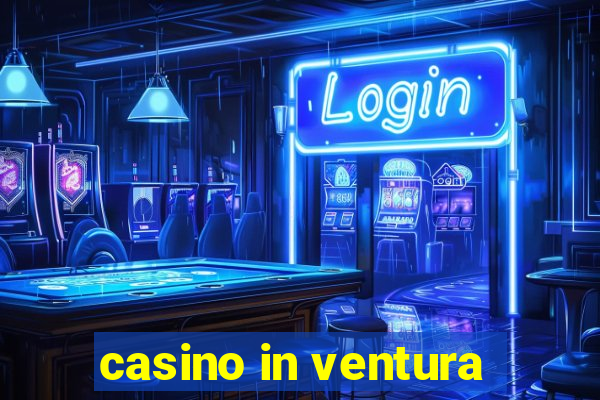 casino in ventura