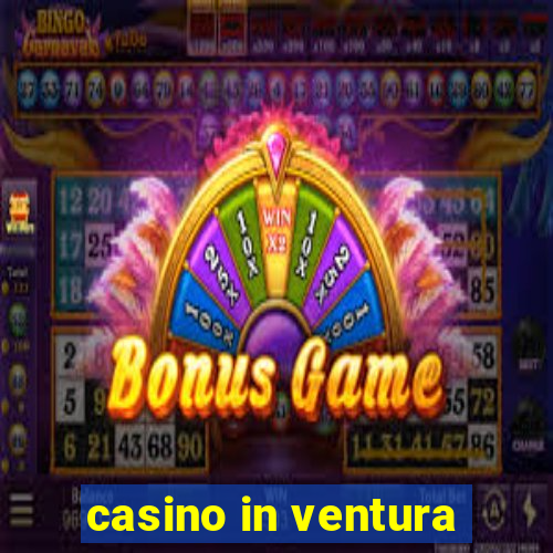 casino in ventura