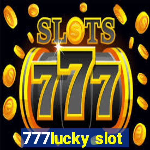 777lucky slot