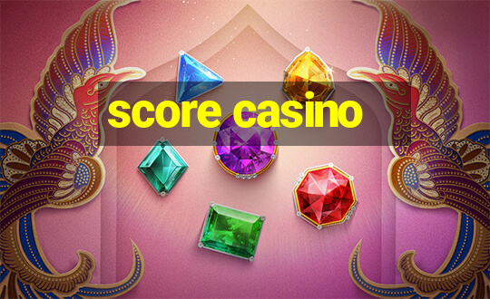 score casino