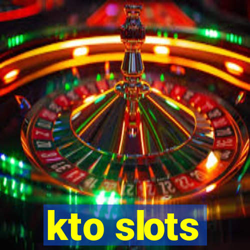 kto slots