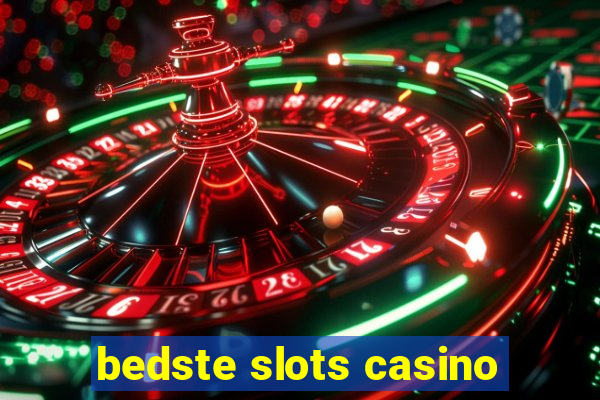 bedste slots casino