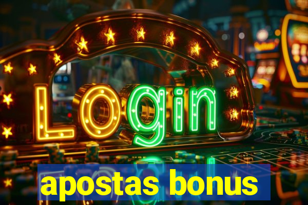 apostas bonus