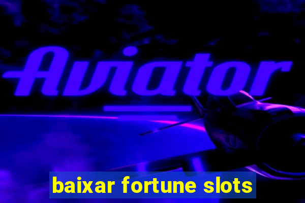 baixar fortune slots