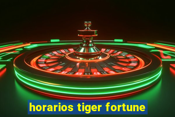 horarios tiger fortune