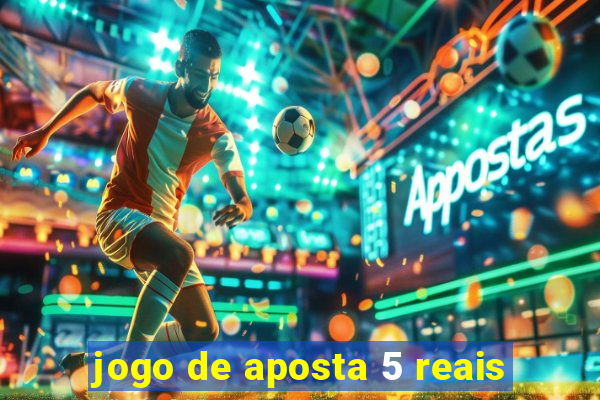 jogo de aposta 5 reais