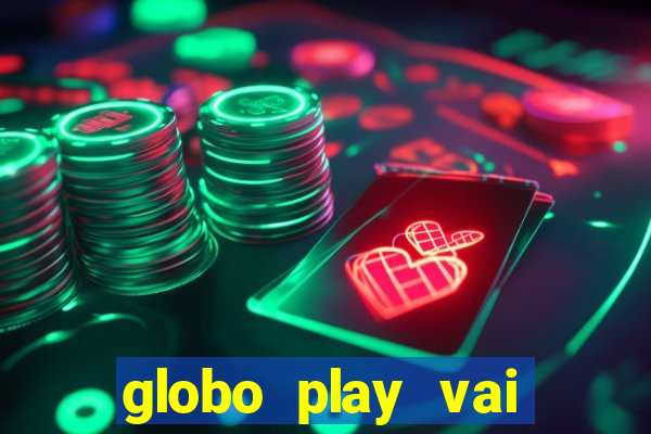 globo play vai passar o jogo do brasil