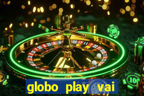 globo play vai passar o jogo do brasil