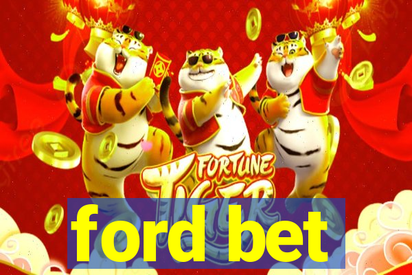 ford bet