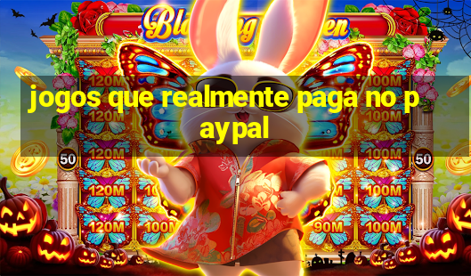 jogos que realmente paga no paypal