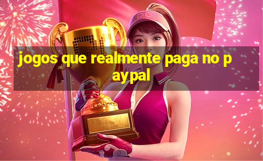 jogos que realmente paga no paypal